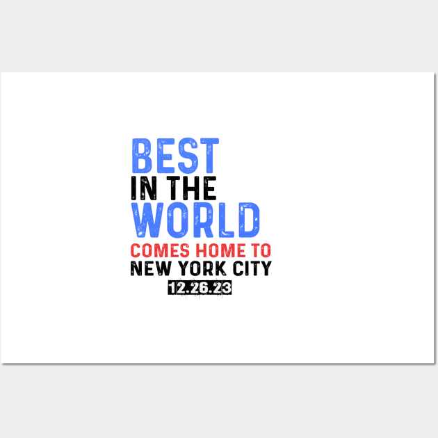 Best In The World Comes Home To New York City 12.26.23 Wall Art by Sunoria